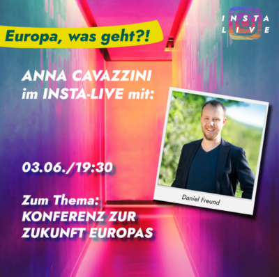 Nachholtermin: "Europa, was geht?" mit Daniel Freund über Konferenz zur Zukunft Europas @ https://www.instagram.com/anna.cavazzini/